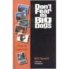 Don't Fear the Big Dogs by Bill Vancil