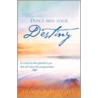 Don't Miss Your Destiny by B. Sylvester Gloria