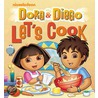 Dora & Diego Let's Cook by Nickelodeon