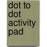 Dot To Dot Activity Pad door Onbekend