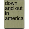 Down And Out In America door Peter H. Rossi