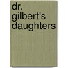 Dr. Gilbert's Daughters door Margaret Harriet Mathews