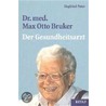 Dr. med Max Otto Bruker door Siegfried Pater
