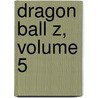 Dragon Ball Z, Volume 5 by Akira Toriyama
