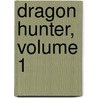 Dragon Hunter, Volume 1 by Hong Seock Seo