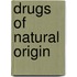 Drugs Of Natural Origin