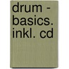 Drum - Basics. Inkl. Cd door Hans Peter Becker