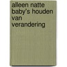 Alleen natte baby's houden van verandering
