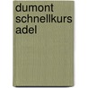 DuMont Schnellkurs Adel door Wilfried Rogasch