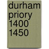 Durham Priory 1400 1450 door R.B. Dobson