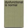 Dysfunctional Is Normal door Carlette Anderson