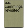 E.E. Cummings Revisited by Richard S. Kennedy