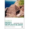 Early Irish Monasticism door Catherine Thom