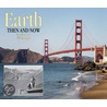 Earth Then and Now 2011 by Unknown