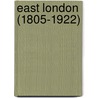 East London (1805-1922) door Onbekend
