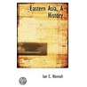 Eastern Asia, A History door Ian C. Hannah