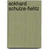Eckhard Schulze-Fielitz by W. (ed) Fiel
