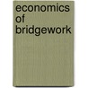 Economics Of Bridgework door John Alexander Low Waddell