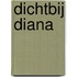 Dichtbij Diana