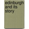 Edinburgh and Its Story door William Henry Smeaton