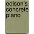 Edison's Concrete Piano