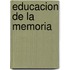 Educacion de La Memoria