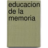 Educacion de La Memoria by Ernesto Wood
