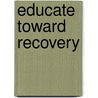 Educate Toward Recovery door Bcba