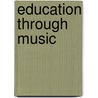 Education Through Music door Charles Hubert Farnsworth