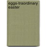 Eggs-Traordinary Easter door Andy Robb
