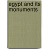 Egypt and Its Monuments door Robert Smythe Hichens