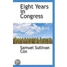 Eight Years In Congress by Samuel Sullivan Cox
