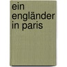 Ein Engländer in Paris door Stephen Clarke