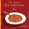 Ein Löffelchen für... by Peter Schössow