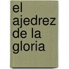 El Ajedrez de La Gloria door Noemi Castiineiras