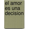 El Amor Es Una Decision door John Trent