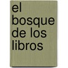 El Bosque de Los Libros by Josefina Delgado