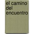 El Camino del Encuentro