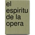 El Espiritu de La Opera