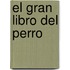 El Gran Libro del Perro