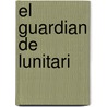El Guardian de Lunitari by Tonya Carter