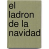 El Ladron de la Navidad by Marry Higgins Clark