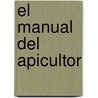 El Manual del Apicultor by Diana Sammataro