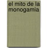 El Mito de La Monogamia door Professor David P. Barash