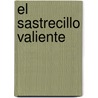El Sastrecillo Valiente by Wilhelm Karl Grimm
