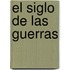 El Siglo de Las Guerras