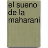 El Sueno de La Maharani by Elisa Vazquez de Gey