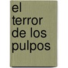 El Terror de Los Pulpos door Silvia Schujer