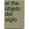 El The Objeto del Siglo by Gerard Wajcman