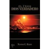El Unico Dios Verdadero by Nestor C. Harry